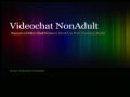 Videochat NonAdult Angajari - www.videochatlive.ro